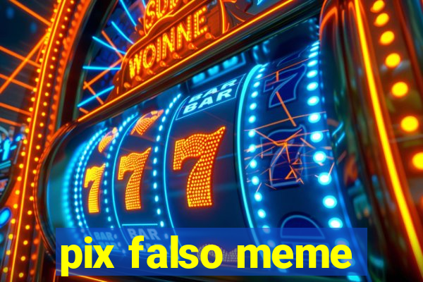 pix falso meme